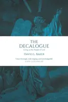 Dekalog - Žít jako Boží lid (Baker David L (Reader)) - Decalogue - Living As The People Of God (Baker David L (Reader))