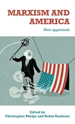 Marxismus a Amerika: (18) New Appraisals (Nová hodnocení) - Marxism and America: New Appraisals