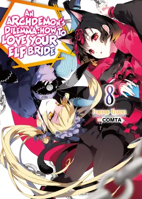 Arcidémonovo dilema: Jak milovat svou elfí nevěstu: Svazek 8 - An Archdemon's Dilemma: How to Love Your Elf Bride: Volume 8