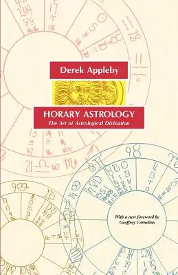 Horární astrologie, umění astrologického věštění - Horary Astrology, the Art of Astrological Divination