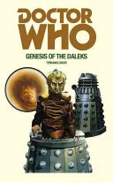 Doctor Who a geneze Daleků - Doctor Who and the Genesis of the Daleks