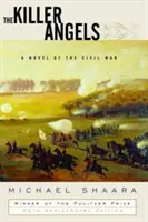 Andělé zabijáci: Román z občanské války - The Killer Angels: A Novel of the Civil War