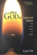 Když se setká Bůh a rakovina - When God & Cancer Meet