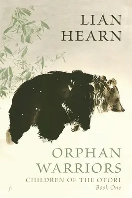 Sirotčí bojovníci: Děti Otoriů Kniha první - Orphan Warriors: Children of the Otori Book One