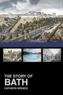 Příběh města Bath - The Story of Bath