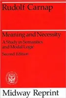 Smysl a nutnost: A Study in Semantics and Modal Logic (Studie ze sémantiky a modální logiky), svazek 1. - Meaning and Necessity: A Study in Semantics and Modal Logic
