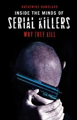 V mysli sériových vrahů: Proč vraždí - Inside the Minds of Serial Killers: Why They Kill
