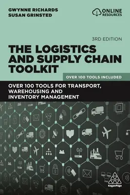 Sada nástrojů pro logistiku a dodavatelský řetězec: Více než 100 nástrojů pro dopravu, skladování a řízení zásob - The Logistics and Supply Chain Toolkit: Over 100 Tools for Transport, Warehousing and Inventory Management