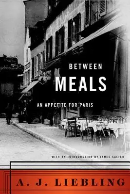 Mezi jídly: Apetit na Paříž - Between Meals: An Appetite for Paris