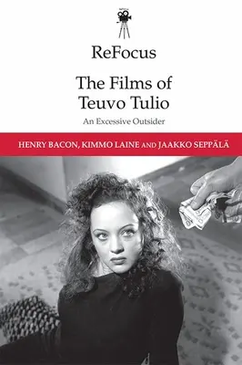 Přeorientovat se: Filmy Teuva Tulia: Excesivní outsider - Refocus: The Films of Teuvo Tulio: An Excessive Outsider