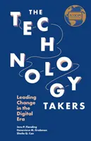 Přebírači technologií: Vedení změn v digitální éře - The Technology Takers: Leading Change in the Digital Era