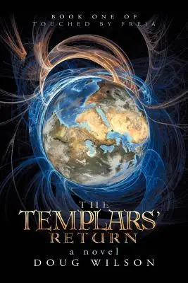 Návrat templářů: Kniha první z knihy Doteky Freie - The Templars' Return: Book One of Touched by Freia