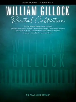 William Gillock Recital Collection: Sbírka Gillock: Sada pro střední až pokročilé úrovně. - William Gillock Recital Collection: Intermediate to Advanced Level