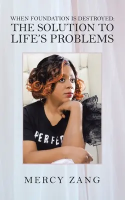 Když je základ zničen: řešení životních problémů - When Foundation Is Destroyed: the Solution to Life's Problems