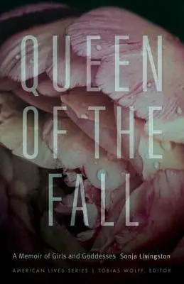 Královna pádu: Vzpomínky na dívky a bohyně - Queen of the Fall: A Memoir of Girls and Goddesses