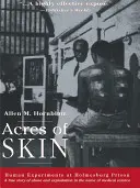Akry kůže: Experimenty na lidech ve věznici Holmesburg - Acres of Skin: Human Experiments at Holmesburg Prison