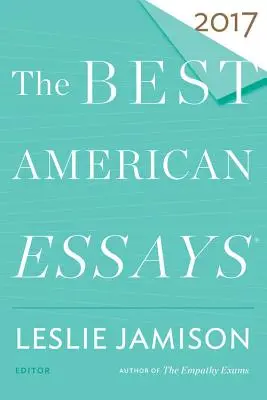 Nejlepší americké eseje 2017 - The Best American Essays 2017