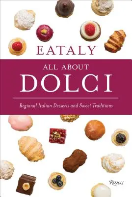 Eataly: Vše o Dolci: Sladké tradice a regionální italské dezerty - Eataly: All about Dolci: Regional Italian Desserts and Sweet Traditions