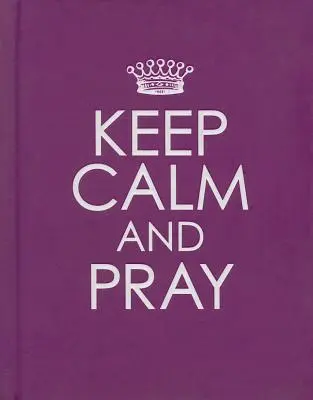 Zachovejte klid a modlete se - Keep Calm and Pray