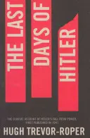 Poslední dny Hitlera - Klasický popis Hitlerova pádu od moci - Last Days of Hitler - The Classic Account of Hitler's Fall From Power