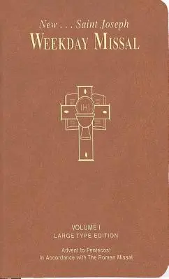 Misál svatého Josefa na všední den, I. díl (vydání velkým písmem): Vydání: od adventu do letnic - St. Joseph Weekday Missal, Volume I (Large Type Edition): Advent to Pentecost