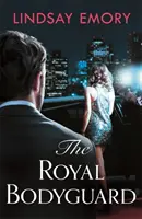 Královský tělesný strážce - nová královská romantická komedie od autora knihy Královský útěk - Royal Bodyguard - The new royal rom-com from the author of The Royal Runaway