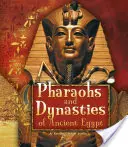 Faraóni a dynastie starověkého Egypta - Pharaohs and Dynasties of Ancient Egypt
