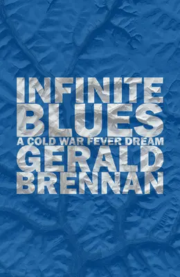 Nekonečné blues: Horečka studené války: sen o studené válce - Infinite Blues: A Cold War Fever Dream