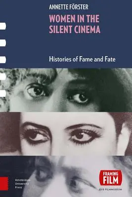 Ženy v němém filmu: Historie slávy a osudu - Women in the Silent Cinema: Histories of Fame and Fate