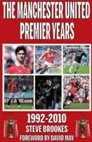 Premierská léta Manchesteru United - 1992-2010 - Manchester United Premier Years - 1992-2010