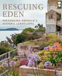 Záchrana ráje: Zachování historických zahrad v Americe - Rescuing Eden: Preserving America's Historic Gardens