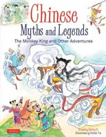 Čínské mýty a legendy: Opičí král a jiná dobrodružství - Chinese Myths and Legends: The Monkey King and Other Adventures