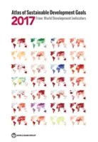 Atlas cílů udržitelného rozvoje 2017: Z World Development Indicators - Atlas of Sustainable Development Goals 2017: From World Development Indicators