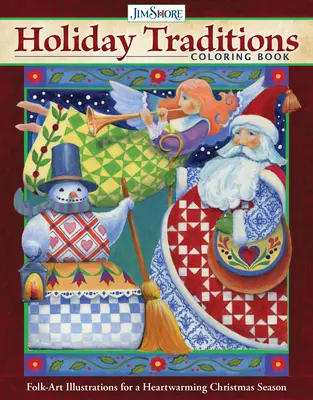 Jim Shore Prázdninové tradice Omalovánky: Lidově-umělecké ilustrace pro hřejivé vánoční období - Jim Shore Holiday Traditions Coloring Book: Folk-Art Illustrations for a Heartwarming Christmas Season