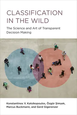Klasifikace ve volné přírodě: Věda a umění transparentního rozhodování - Classification in the Wild: The Science and Art of Transparent Decision Making
