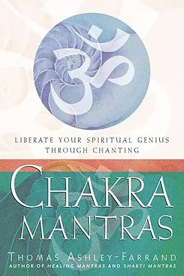 Čakrové mantry: Čakry: Osvoboďte svého duchovního génia prostřednictvím zpěvu - Chakra Mantras: Liberate Your Spiritual Genius Through Chanting
