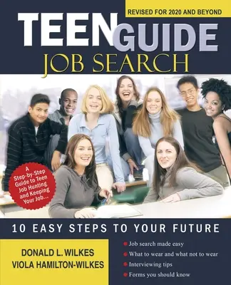 Průvodce teenagery při hledání zaměstnání: 10 snadných kroků k vaší budoucnosti - Teen Guide Job Search: 10 Easy Steps to Your Future