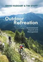 Rekreace v přírodě: Dopady na životní prostředí a řízení - Outdoor Recreation: Environmental Impacts and Management
