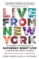 Přímý přenos z New Yorku: Úplná, necenzurovaná historie Saturday Night Live, jak ji vyprávějí její hvězdy, scénáristé a hosté. - Live from New York: The Complete, Uncensored History of Saturday Night Live as Told by Its Stars, Writers, and Guests