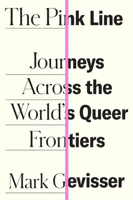 Růžová linie: Cesty napříč světovými queer hranicemi - Žlutá linka - The Pink Line: Journeys Across the World's Queer Frontiers