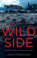 Procházky na divoké straně: Zkoumání nelítostné země - Walks on the Wild Side: Exploring an Unforgiving Land