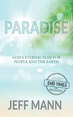 Ráj: Boží věčný plán pro lidi a Zemi - Paradise: God's Eternal Plan for People and the Earth