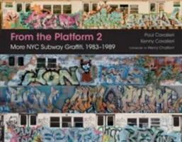 Z nástupiště 2: Další graffiti v newyorském metru, 1983-1989 - From the Platform 2: More NYC Subway Graffiti, 1983-1989