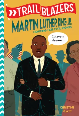 Trailblazers: Martin Luther King, Jr.: Luther King: Boj za občanská práva - Trailblazers: Martin Luther King, Jr.: Fighting for Civil Rights