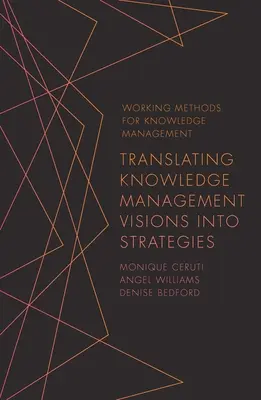 Převedení vizí řízení znalostí do strategií - Translating Knowledge Management Visions Into Strategies