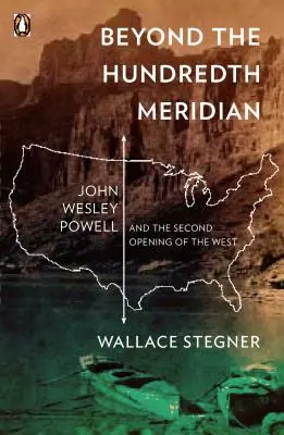 Za stým poledníkem: John Wesley Powell a druhé otevření Západu - Beyond the Hundredth Meridian: John Wesley Powell and the Second Opening of the West