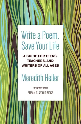 Napiš báseň, zachráníš si život: Příručka pro dospívající, učitele a spisovatele všech věkových kategorií - Write a Poem, Save Your Life: A Guide for Teens, Teachers, and Writers of All Ages