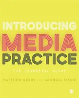 Představení mediální praxe: Základní průvodce - Introducing Media Practice: The Essential Guide