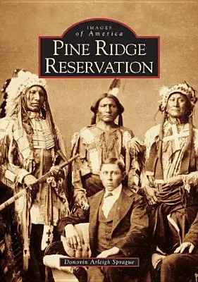 Rezervace Pine Ridge, Jižní Dakota - Pine Ridge Reservation, South Dakota