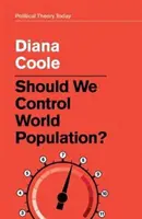 Měli bychom kontrolovat světovou populaci? - Should We Control World Population?